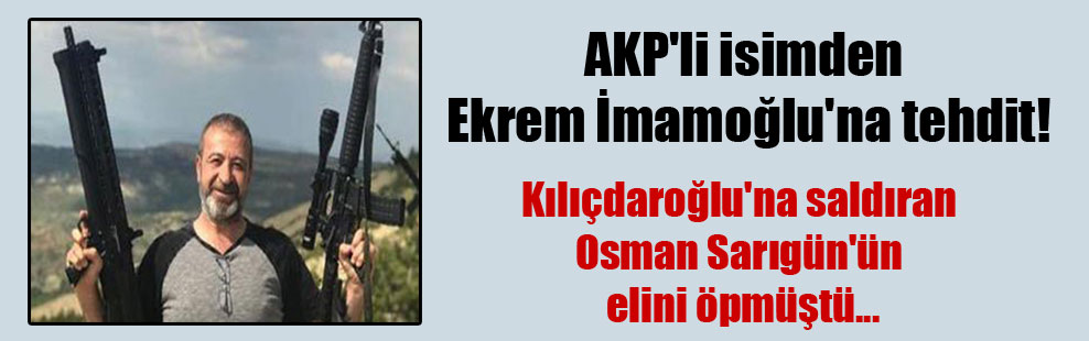 AKP’li isimden Ekrem İmamoğlu’na tehdit!