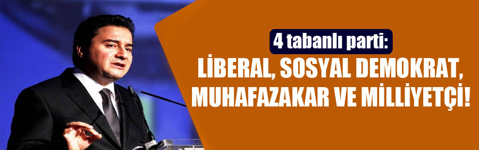 4 tabanlı parti: Liberal, sosyal demokrat, muhafazakar ve milliyetçi!
