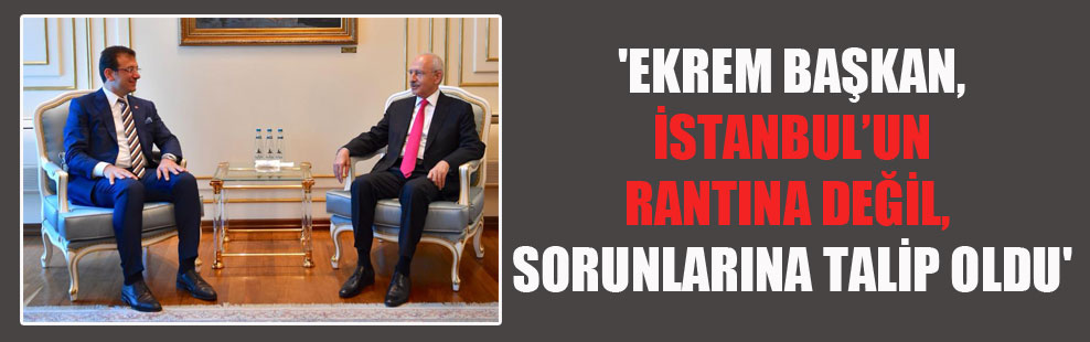 ‘Ekrem Başkan, İstanbul’un rantına değil, sorunlarına talip oldu’