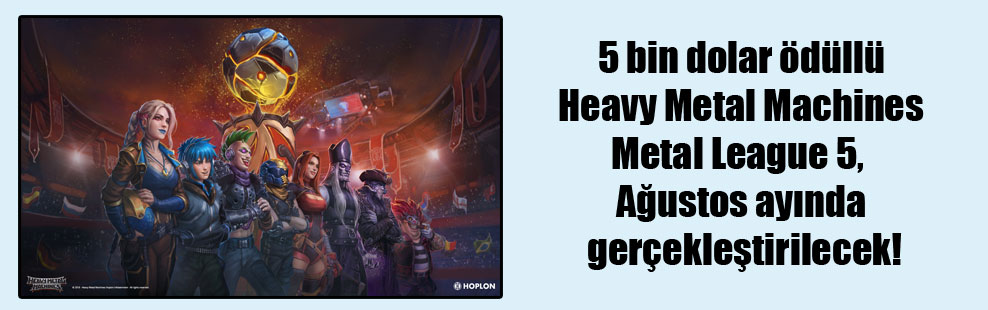 5 bin dolar ödüllü Heavy Metal Machines Metal League 5, Ağustos ayında gerçekleştirilecek!