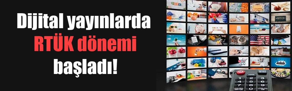Dijital yayınlarda RTÜK dönemi başladı!