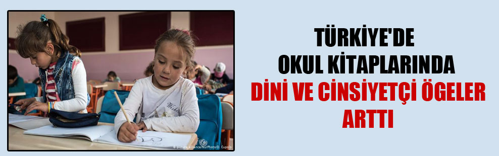 Türkiye’de okul kitaplarında dini ve cinsiyetçi ögeler arttı