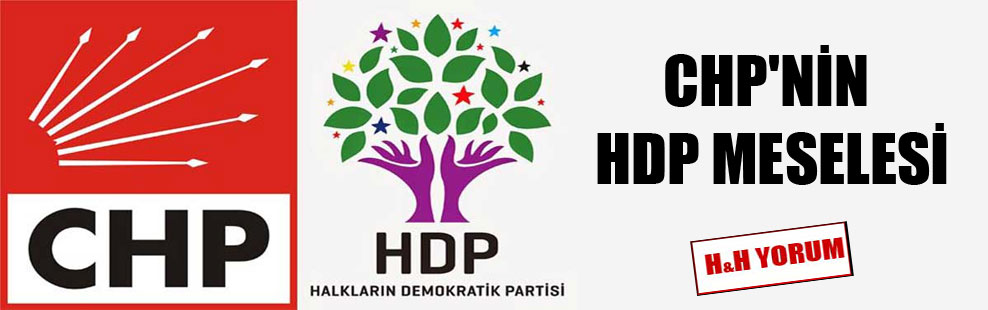 CHP’nin HDP meselesi