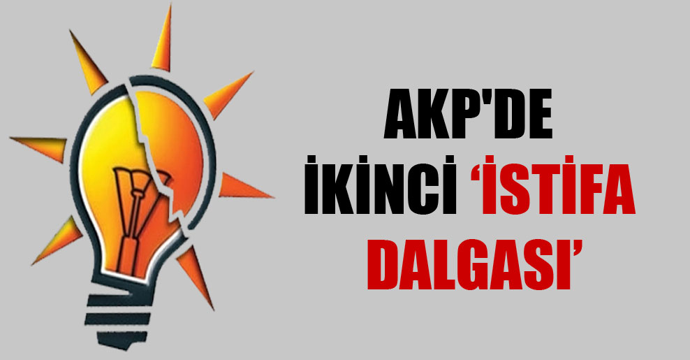 AKP’de ikinci ‘istifa dalgası’
