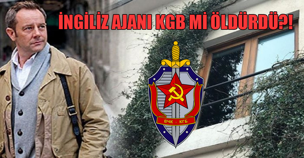 İngiliz ajanı KGB mi öldürdü?!