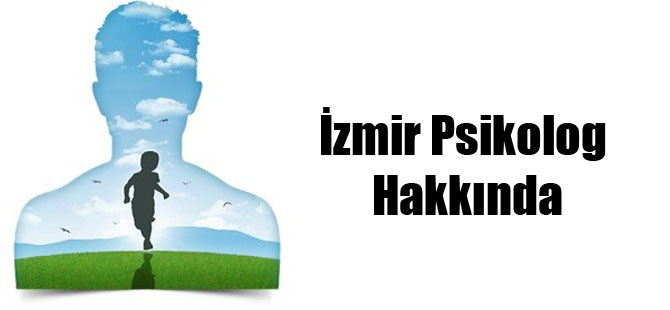 İzmir Psikolog Hakkında