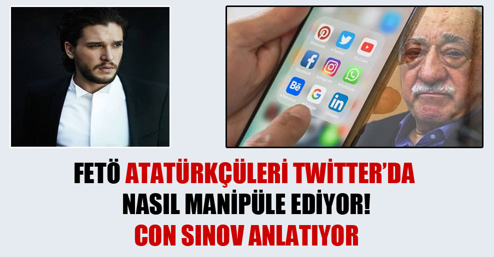 FETÖ Atatürkçüleri Twitter ‘da nasıl manipüle ediyor! Con Sınov anlatıyor