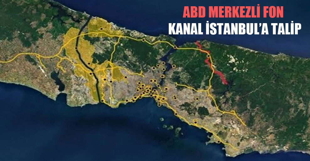 ABD merkezli fon Kanal İstanbul’a talip