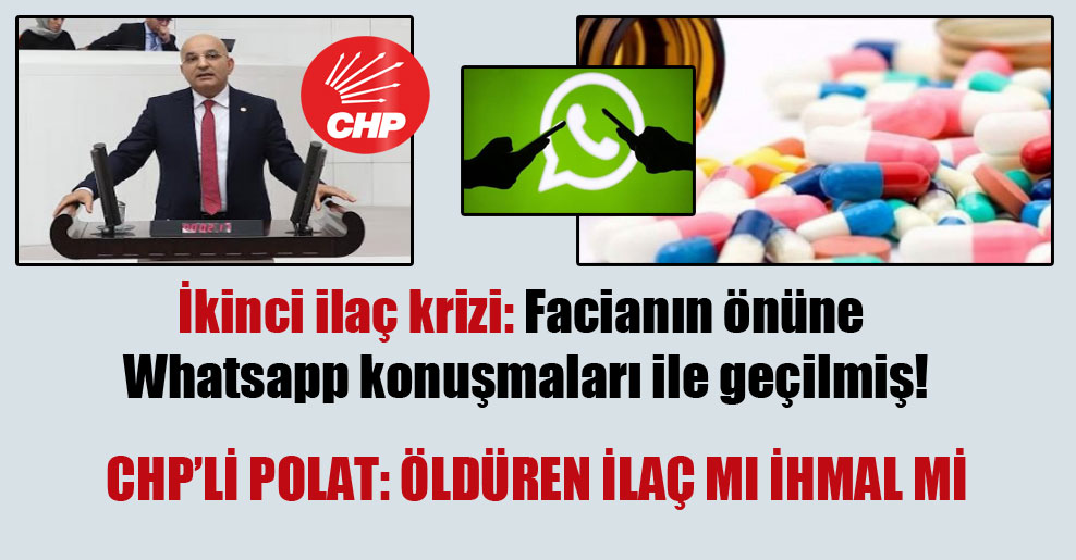 İkinci ilaç krizi: Facianın önüne Whatsapp konuşmaları ile geçilmiş!