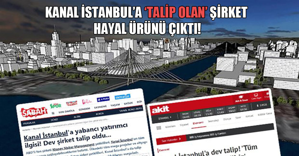 Kanal İstanbul’a ‘talip olan’ şirket hayal ürünü çıktı!