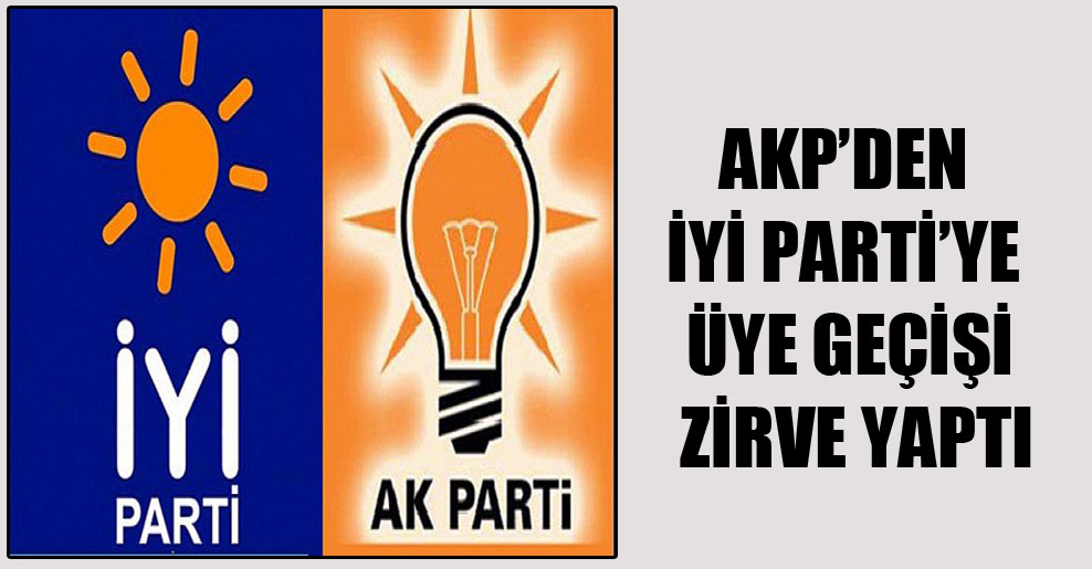 AKP’den iYi Parti’ye üye geçişi zirve yaptı
