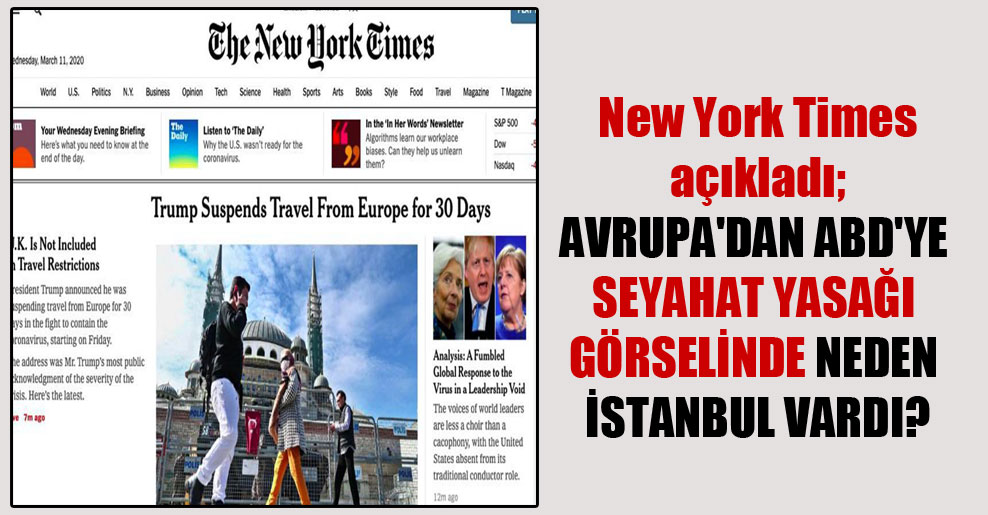 New York Times açıkladı; Avrupa’dan ABD’ye seyahat yasağı görselinde neden İstanbul vardı?