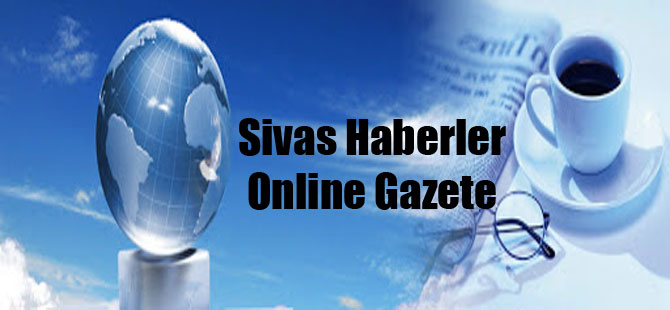 Sivas Haberler Online Gazete