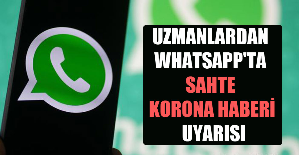 Uzmanlardan WhatsApp’ta sahte korona haberi uyarısı