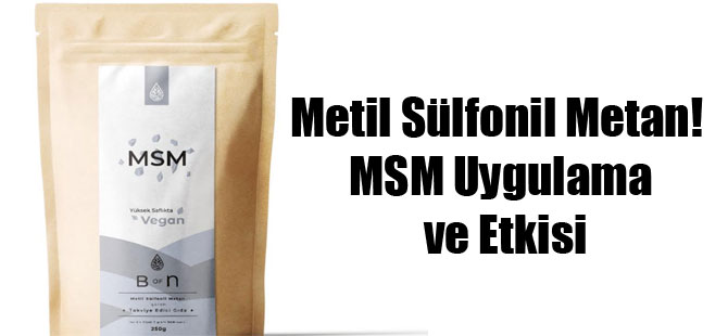 Metil Sülfonil Metan! MSM Uygulama ve Etkisi