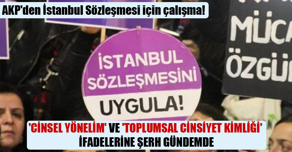 AKP’den İstanbul Sözleşmesi için çalışma!