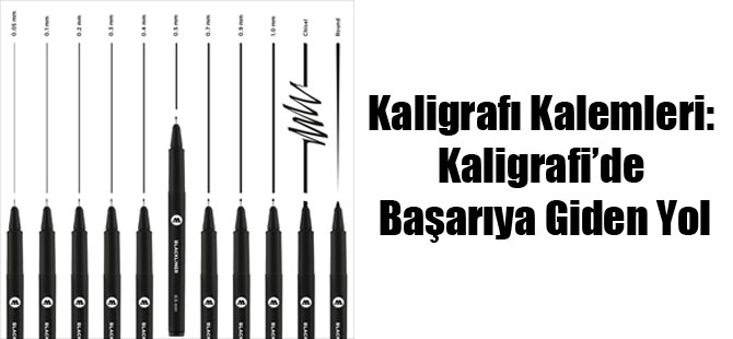 Kaligrafı Kalemleri: Kaligrafi’de Başarıya Giden Yol