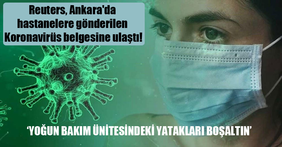 Reuters, Ankara’da hastanelere gönderilen Koronavirüs belgesine ulaştı!