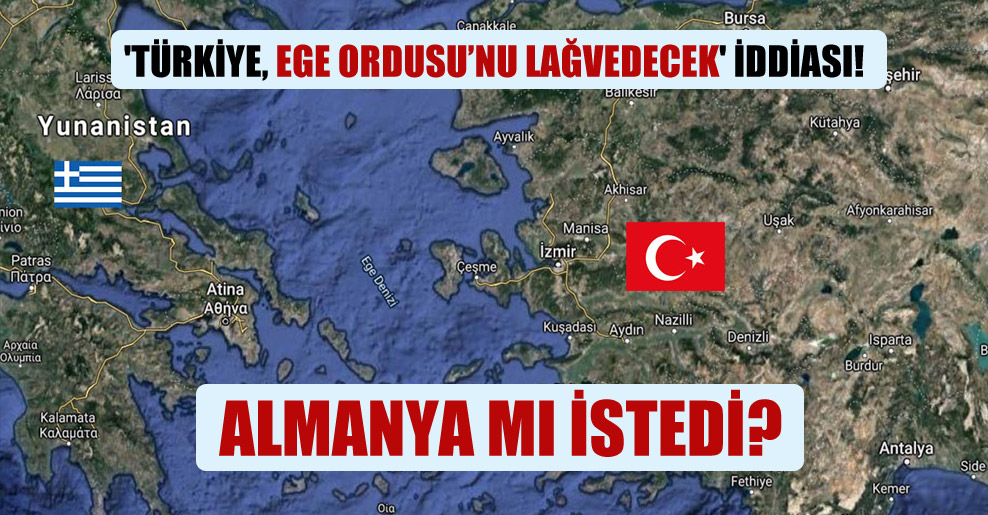‘Türkiye, Ege Ordusu’nu lağvedecek’ iddiası!
