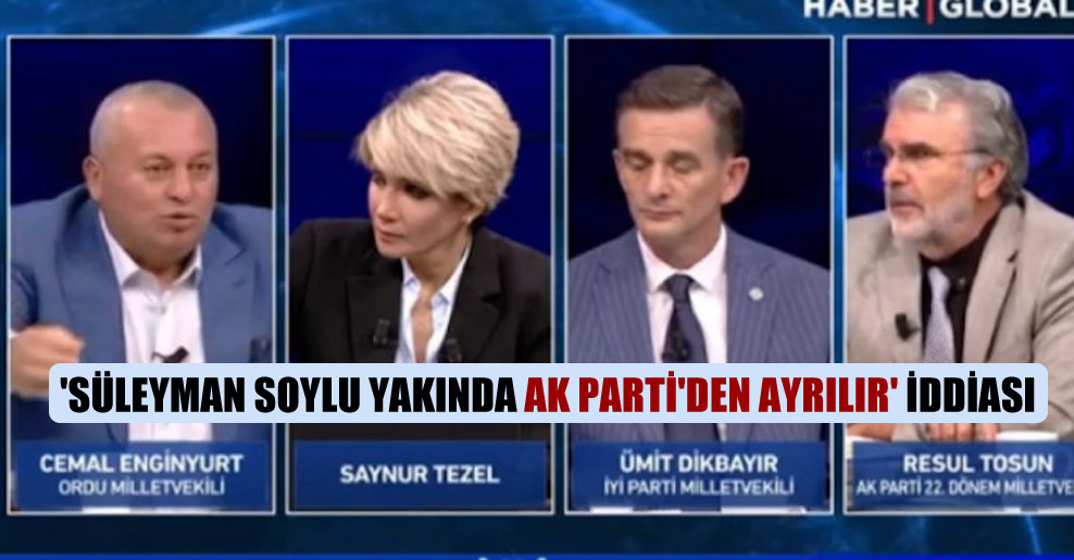 ‘Süleyman Soylu yakında AK Parti’den ayrılır’ iddiası