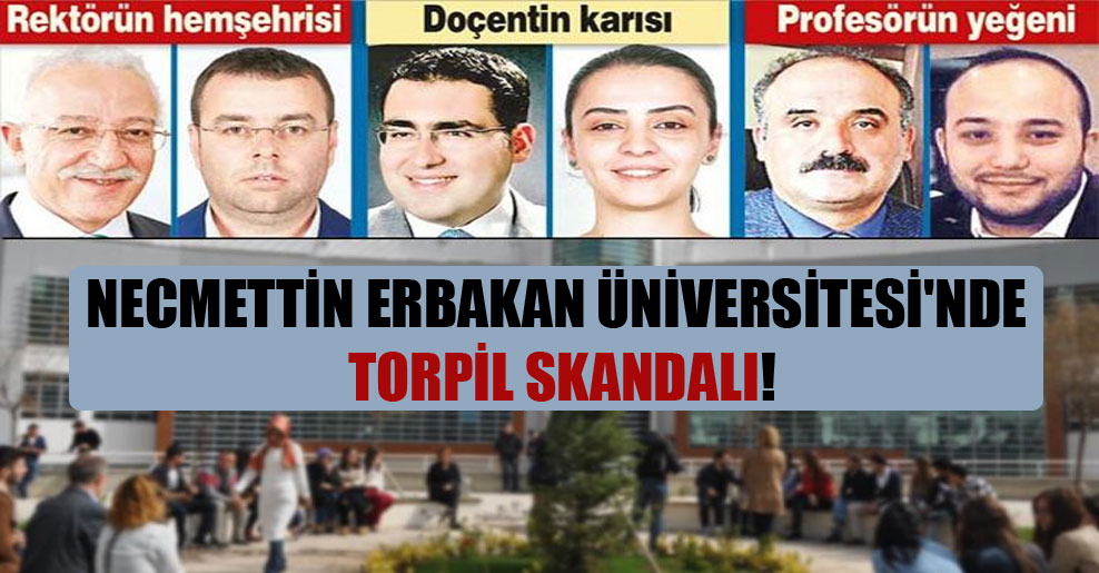 Necmettin Erbakan Üniversitesi’nde torpil skandalı!