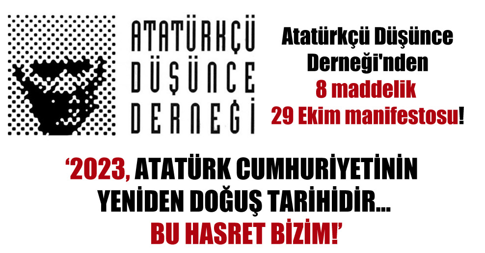 Atatürkçü Düşünce Derneği’nden 8 maddelik 29 Ekim manifestosu!