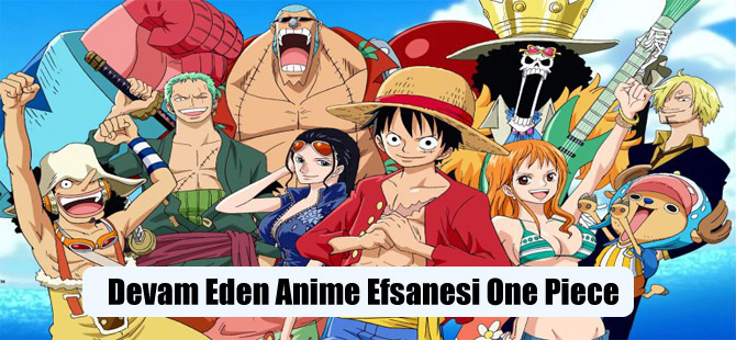 Devam Eden Anime Efsanesi One Piece