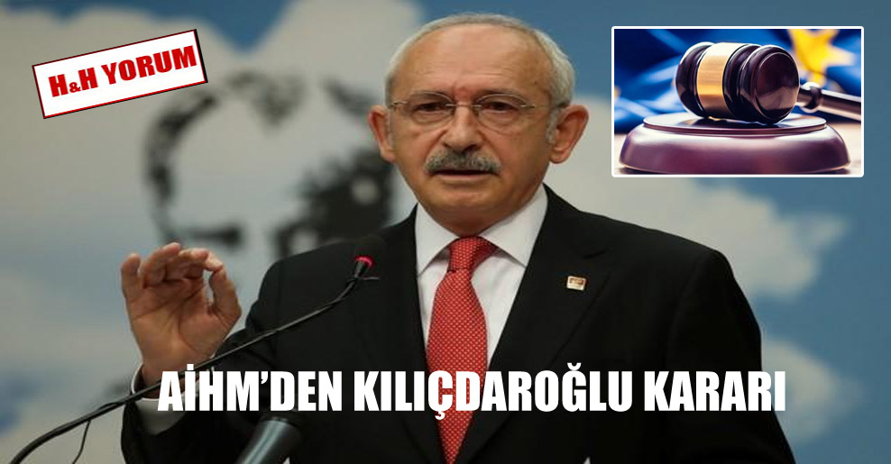 AİHM’den Kılıçdaroğlu kararı!