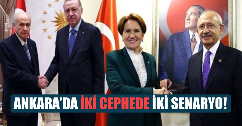Ankara’da iki cephede iki senaryo!