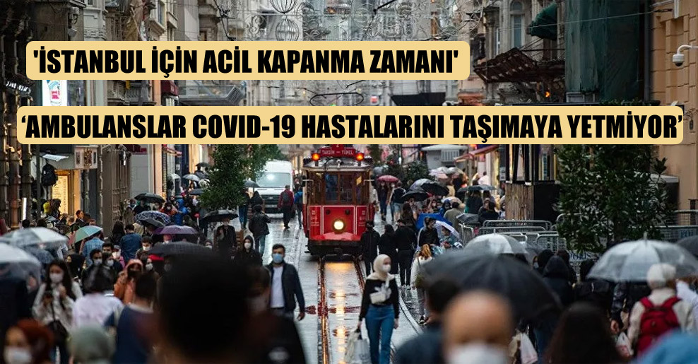 ‘İstanbul için acil kapanma zamanı’
