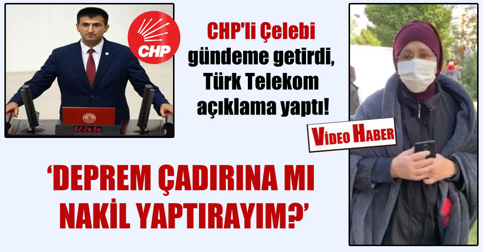 CHP’li Çelebi gündeme getirdi, Türk Telekom açıklama yaptı!