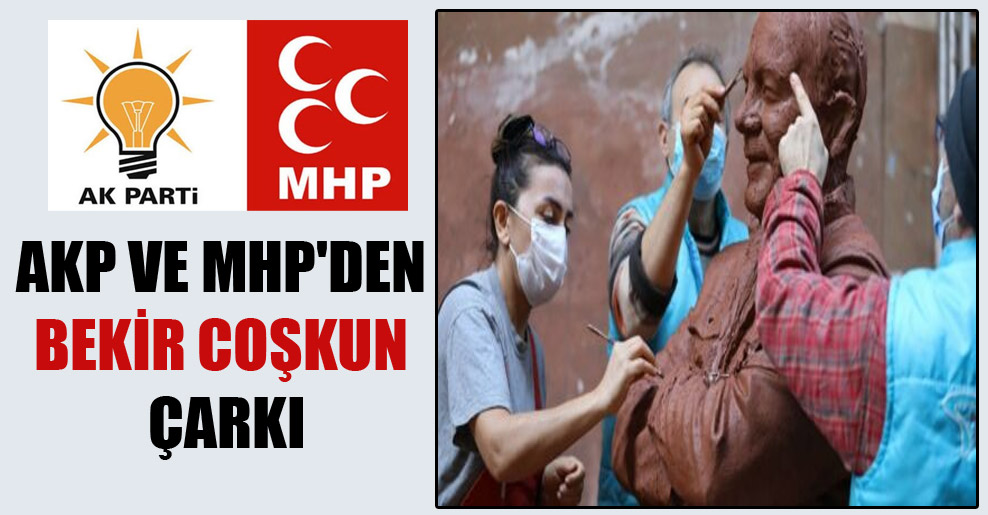 AKP ve MHP’den Bekir Coşkun çarkı