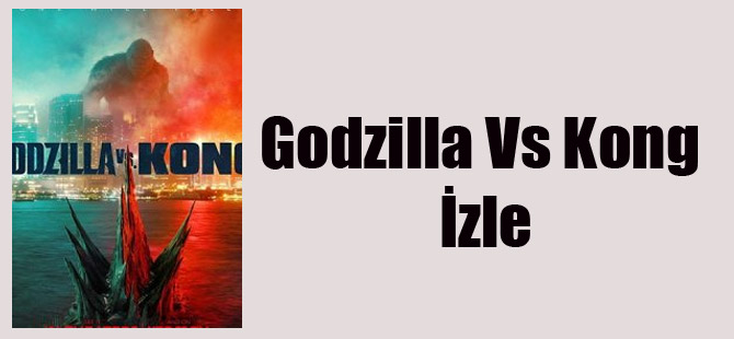 Godzilla Vs Kong İzle