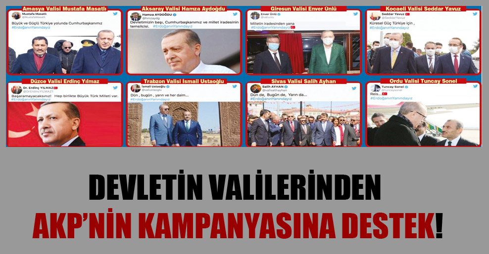 Devletin valilerinden AKP’nin kampanyasına destek!