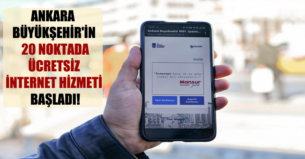 Ankara Büyükşehir’in 20 noktada ücretsiz internet hizmeti başladı!