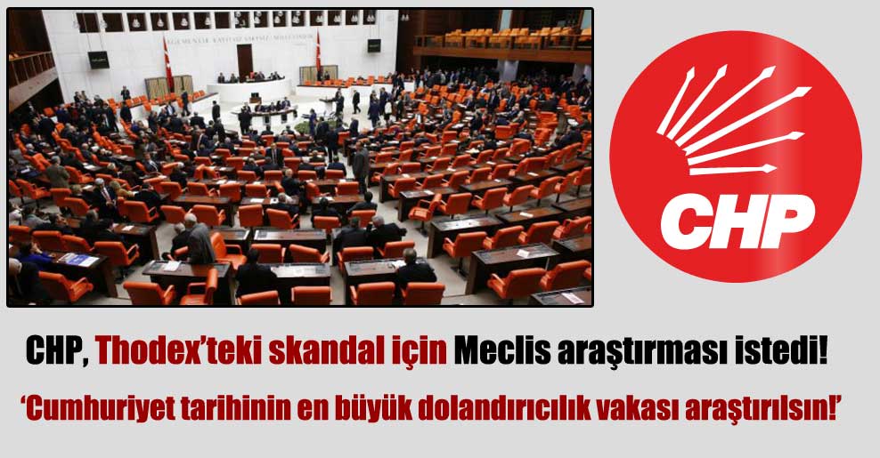 CHP, Thodex’teki skandal için Meclis araştırması istedi!