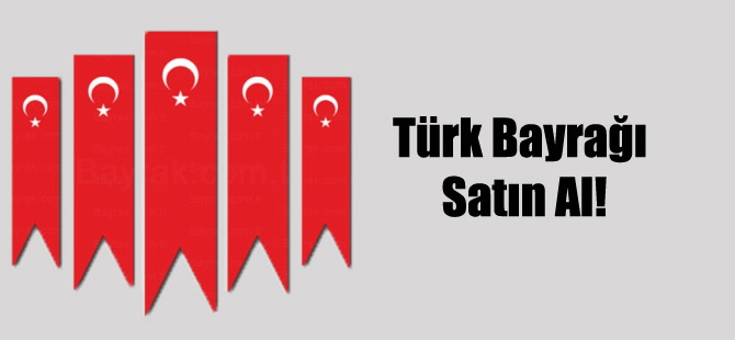 Türk Bayrağı Satın Al!
