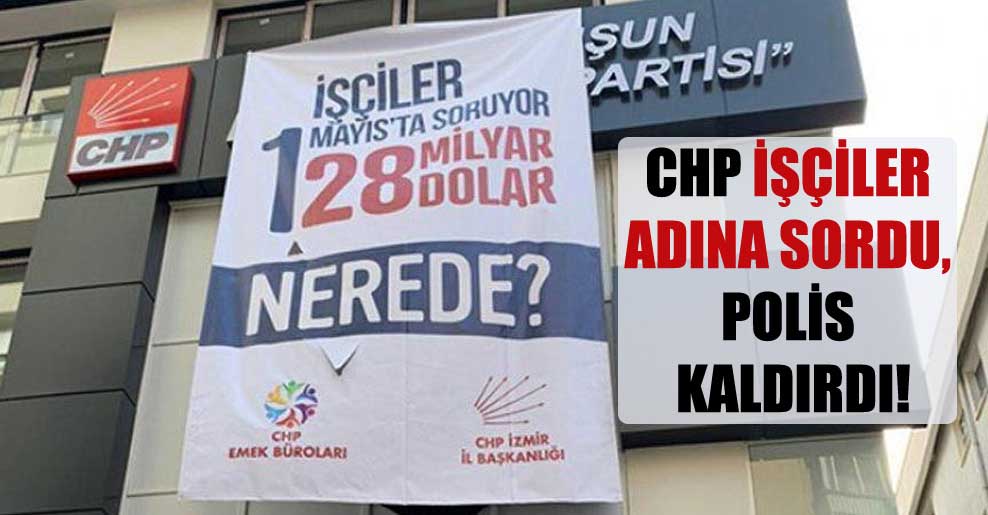 CHP işçiler adına sordu, polis kaldırdı!