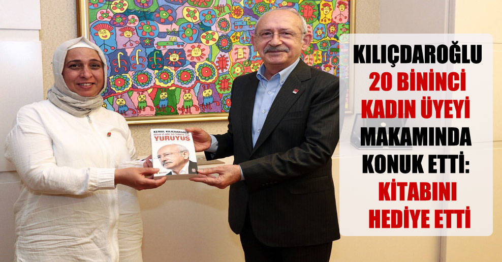 Kılıçdaroğlu 20 bininci kadın üyeyi makamında konuk etti: Kitabını hediye etti