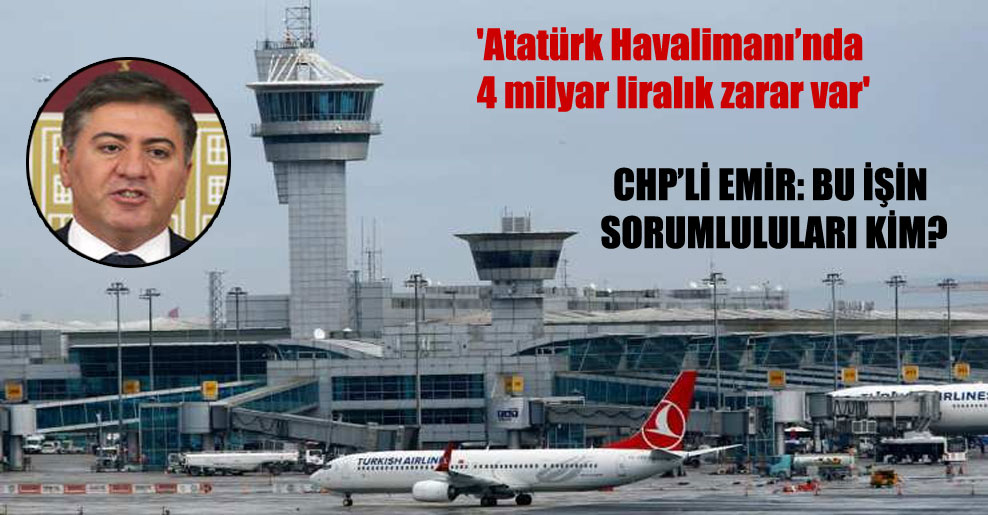 ‘Atatürk Havalimanı’nda 4 milyar liralık zarar var’
