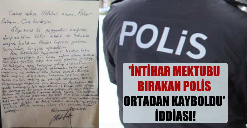 ‘İntihar mektubu bırakan polis ortadan kayboldu’ iddiası!