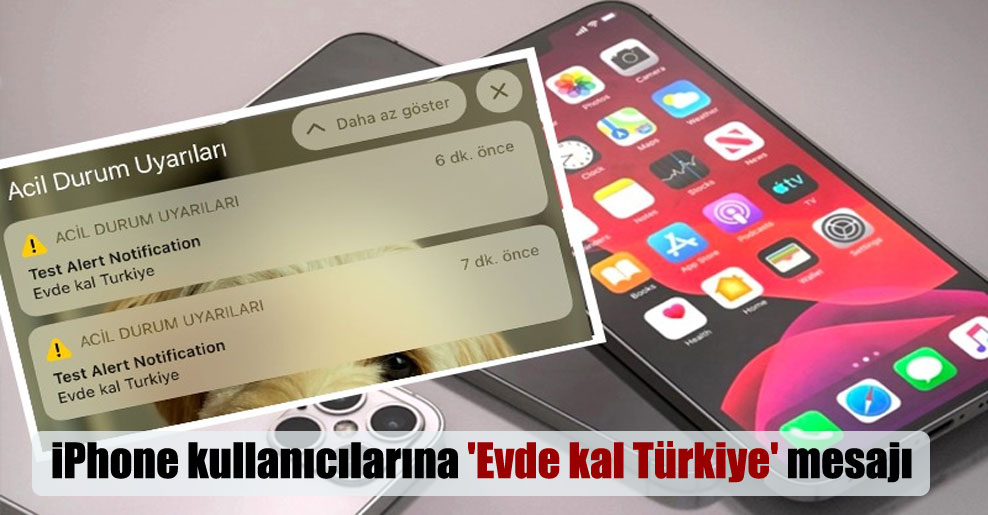 iPhone kullanıcılarına ‘Evde kal Türkiye’ mesajı