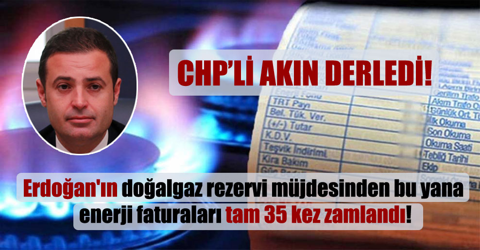 Erdoğan’ın doğalgaz rezervi müjdesinden bu yana enerji faturaları tam 35 kez zamlandı!