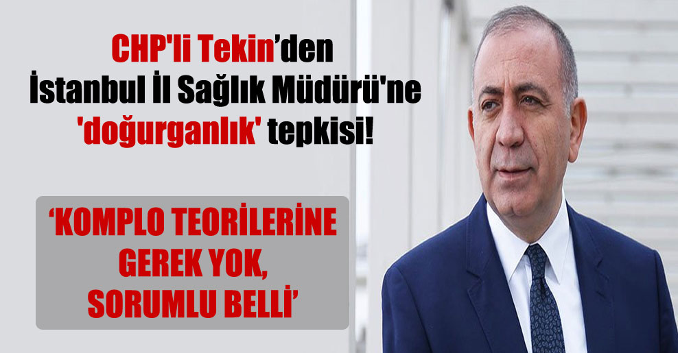 CHP’li Tekin’den İstanbul İl Sağlık Müdürü’ne ‘doğurganlık’ tepkisi!