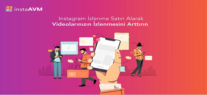 Instagram İzlenme Satın Alarak Videolarınızın İzlenmesini Arttırın