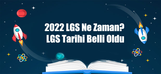 2022 LGS Ne Zaman? LGS Tarihi Belli Oldu