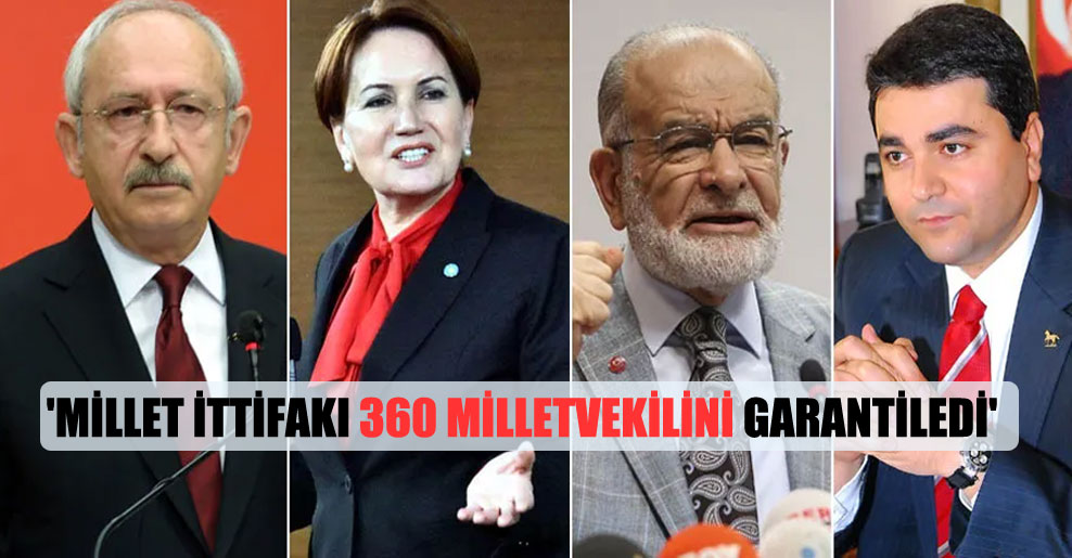 ‘Millet ittifakı 360 milletvekilini garantiledi’