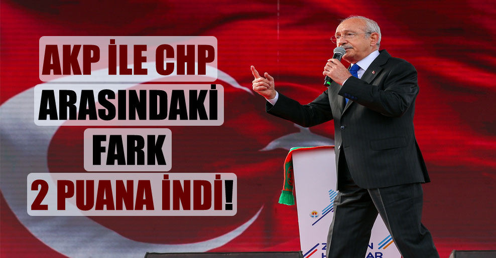 AKP ile CHP arasındaki fark 2 puana indi!