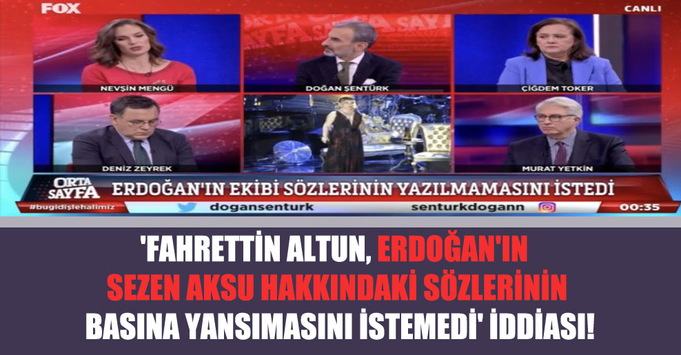 ‘Fahrettin Altun, Erdoğan’ın Sezen Aksu hakkındaki sözlerinin basına yansımasını istemedi’ iddiası!