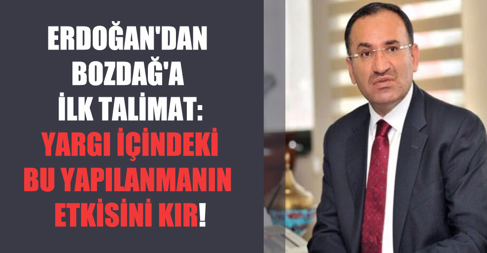 Erdoğan’dan Bozdağ’a ilk talimat: Yargı içindeki bu yapılanmanın etkisini kır!